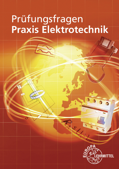 Pr&uuml;fungsfragen Praxis Elektrotechnik - Peter Braukhoff, Bernd Feustel, Thomas K&auml;ppel