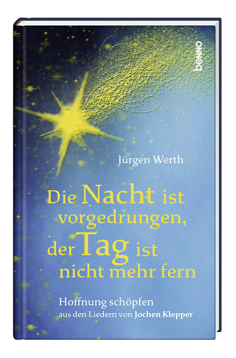 Die Nacht ist vorgedrungen, der Tag ist nicht mehr fern - J&uuml;rgen Werth