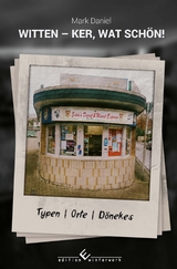 Witten – ker, wat sch&ouml;n! - Mark Daniel