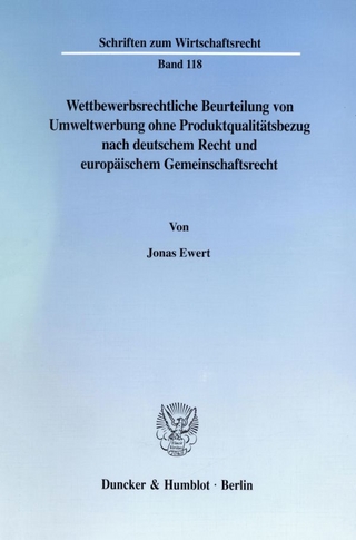 Wettbewerbsrechtliche Beurteilung von Umweltwerbung ohne Produktqualitätsbezug nach deutschem Recht und europäischem Gemeinschaftsrecht.