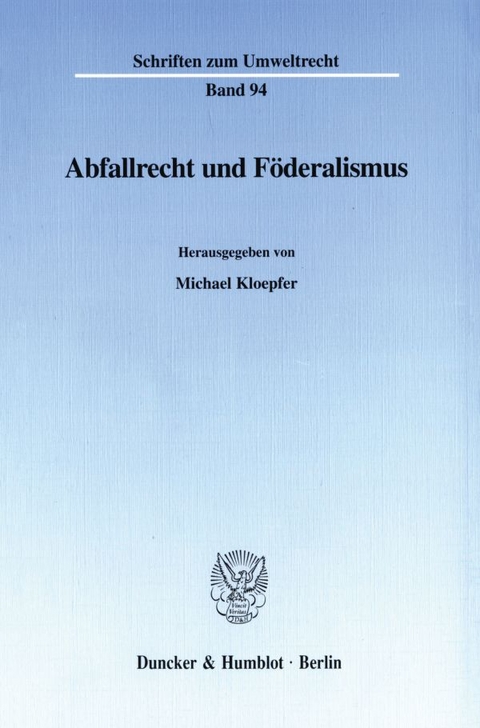 Abfallrecht und F&ouml;deralismus. - 