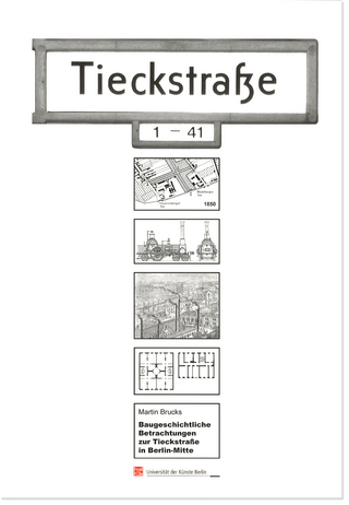 Baugeschichtliche Betrachtungen zur Tieckstraße in Berlin-Mitte