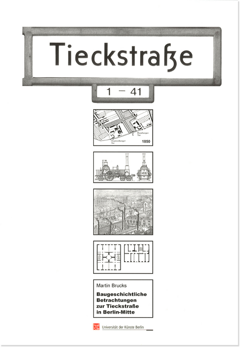 Baugeschichtliche Betrachtungen zur Tieckstra&szlig;e in Berlin-Mitte - Martin Brucks