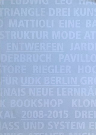 Entwefern Riegler UdK Berlin 2008 - 2015