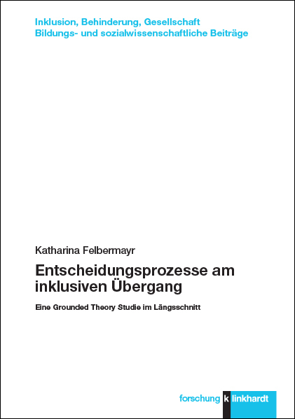 Entscheidungsprozesse am inklusiven &Uuml;bergang - Katharina Felbermayr
