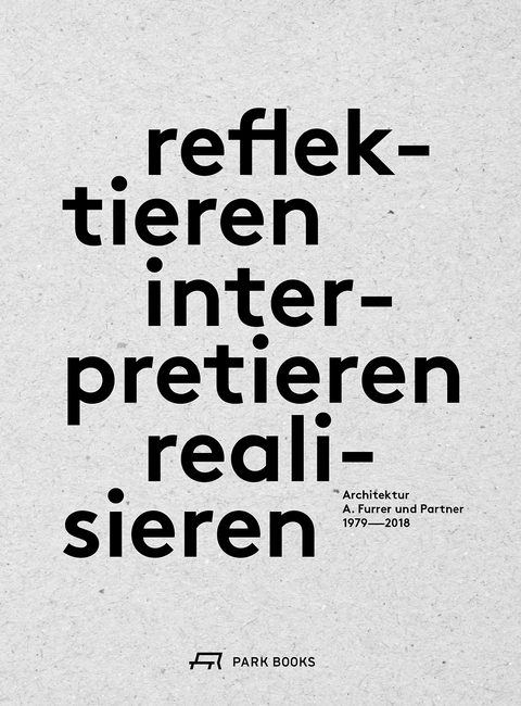 reflektieren &ndash; interpretieren &ndash; realisieren - 