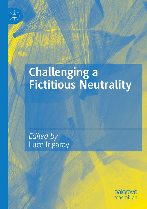 Challenging a Fictitious Neutrality - 