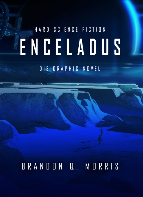 Enceladus &ndash; Die Graphic Novel - Brandon Q. Morris