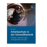 Arbeitsschutz in der Schwei&szlig;technik - Reinhard &Ouml;rtl