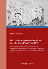 Ein Handschlag macht Geschichte: Das S&uuml;dtirol-&bdquo;Paket&ldquo; von 1969 - Andreas Raffeiner