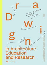 Drawing in Architecture Education and Research - 