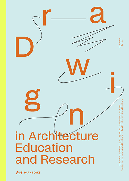 Drawing in Architecture Education and Research - 