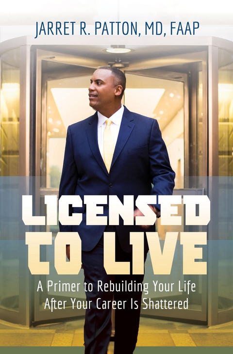 Licensed to Live -  Dr. Jarret   R. Patton