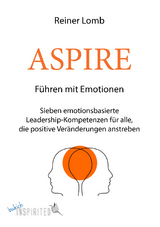 ASPIRE: F&uuml;hren mit Emotionen - Reiner Lomb