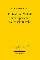 Einheit und Vielfalt im europ&auml;ischen Datenschutzrecht - Raoul-Darius Veit