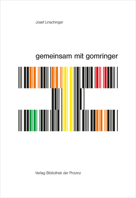 josef linschinger &ndash; gemeinsam mit gomringer | together with gomringer - 