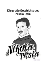 Die gro&szlig;e Geschichte des Nikola Tesla - Heidi He&szlig;