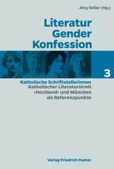 Literatur - Gender - Konfession. Katholische Schriftstellerinnen - 