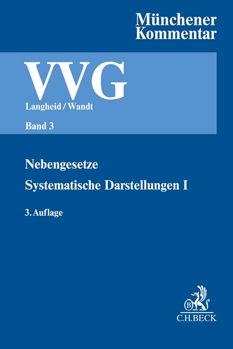 M&uuml;nchener Kommentar zum Versicherungsvertragsgesetz Band 3: Nebengesetze, Systematische Darstellungen I - 