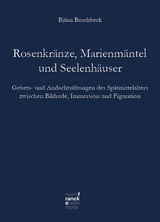 Rosenkr&auml;nze, Marienm&auml;ntel, Seelenh&auml;user - Bj&ouml;rn Klaus Buschbeck