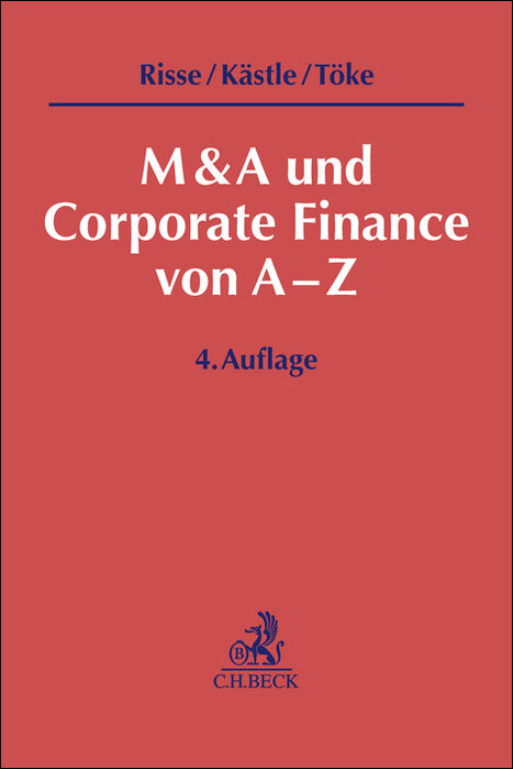 M&A und Corporate Finance von A-Z - J&ouml;rg Risse, Florian K&auml;stle, Matthias T&ouml;ke