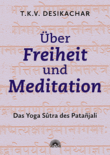 Über Freiheit und Meditation - T.K.V. Desikachar