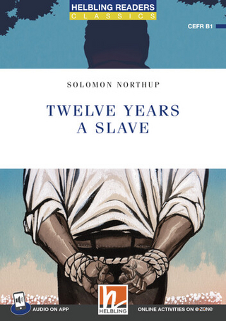 Helbling Readers Blue Series, Level 5 / Twelve Years a Slave - Solomon Northup