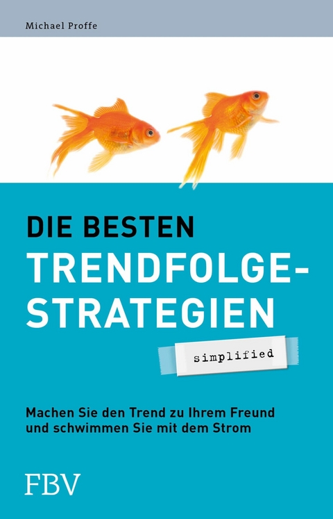Die besten Trendfolgestrategien - simplified -  Michael Proffe