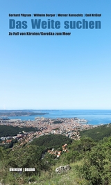 Das Weite suchen - Gerhard Pilgram, Wilhelm Berger, Werner Koroschitz, Emil Kri&scaron;tof