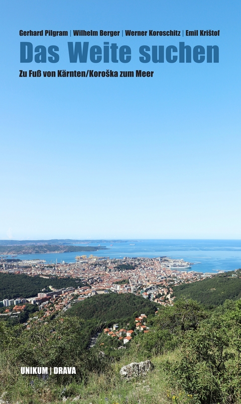 Das Weite suchen - Gerhard Pilgram, Wilhelm Berger, Werner Koroschitz, Emil Kri&scaron;tof