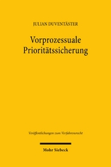 Vorprozessuale Priorit&auml;tssicherung - Julian Duvent&auml;ster