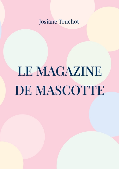 Le magazine de Mascotte - josiane truchot