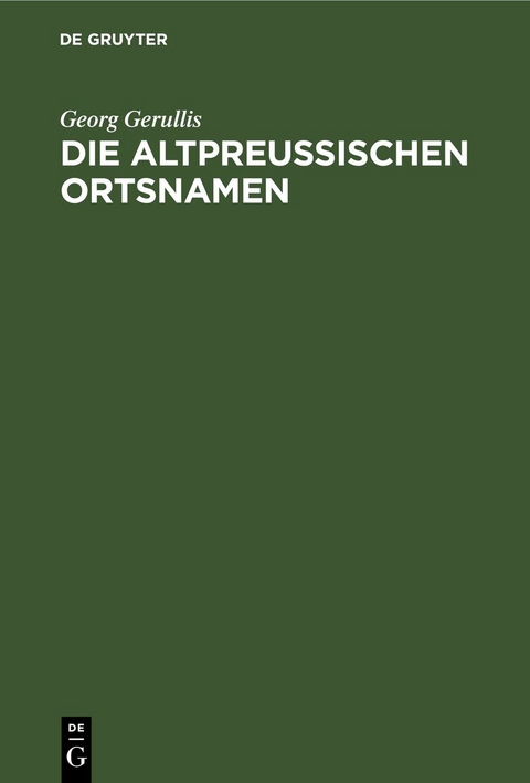 Die altpreu&szlig;ischen Ortsnamen - Georg Gerullis