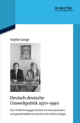 Deutsch-deutsche Umweltpolitik 1970&ndash;1990 - Sophie Lange
