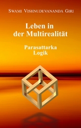 Leben in der Multirealität - Swami Vishnudevananda Giri