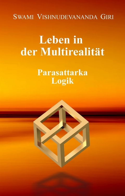 Leben in der Multirealität - Swami Vishnudevananda Giri