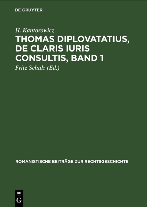 Thomas Diplovatatius, De claris iuris consultis, Band 1 - H. Kantorowicz
