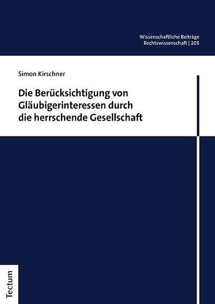 Die Ber&uuml;cksichtigung von Gl&auml;ubigerinteressen durch die herrschende Gesellschaft - Simon Kirschner