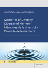 Memories of Diversity &ndash; Diversity of Memory. M&eacute;moires de la diversit&eacute; &ndash; Diversit&eacute; de la m&eacute;moire - 