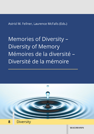 Memories of Diversity – Diversity of Memory. Mémoires de la diversité – Diversité de la mémoire