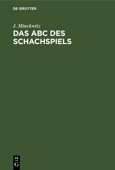 Das Abc des Schachspiels - J. Minckwitz