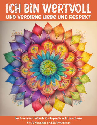 Ich bin wertvoll und verdiene Liebe und Respekt