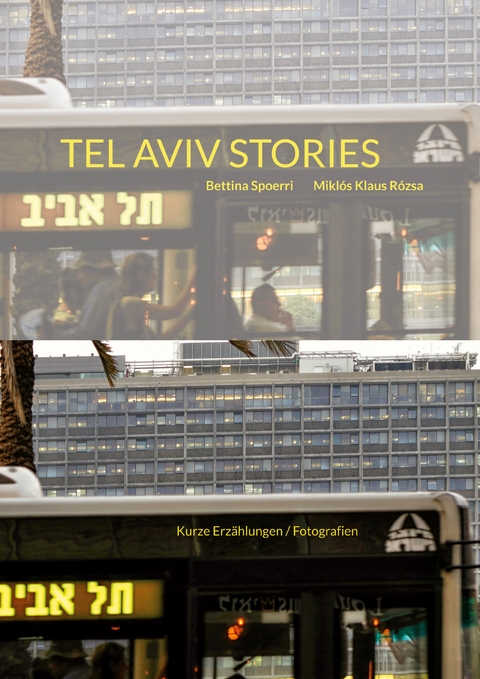 TEL AVIV STORIES - Bettina Spoerri, Mikl&oacute;s Klaus R&oacute;zsa