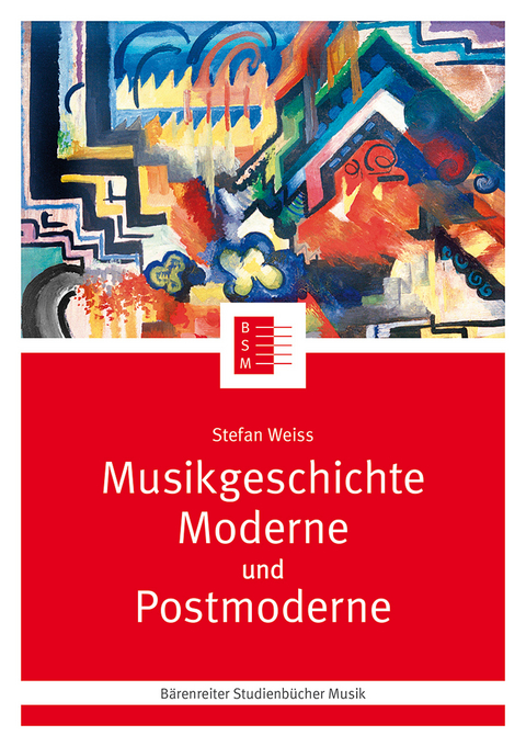 Musikgeschichte Moderne und Postmoderne - Stefan Weiss
