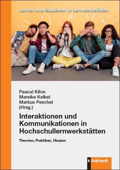 Interaktionen und Kommunikationen in Hochschullernwerkst&auml;tten - 