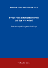 Proportionalit&auml;tserfordernis bei der Notwehr? - Renato Kramer da Fonseca Calixto