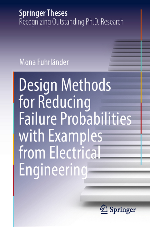 Design Methods for Reducing Failure Probabilities with Examples from Electrical Engineering - Mona Fuhrl&auml;nder