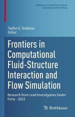 Frontiers in Computational Fluid-Structure Interaction and Flow Simulation - 