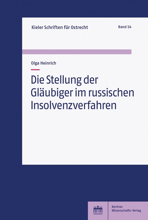 Die Stellung der Gläubiger im russischen Insolvenzverfahren - Olga Heinrich