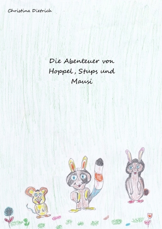 Die Abendteuer von Hoppel ,Stups und Mausi